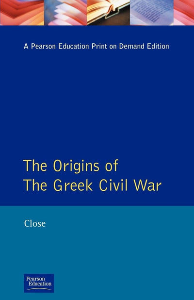 Greek Civil War, The (Origins Of Modern Wars)