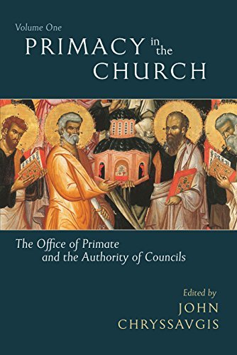Primacy in the Church: The Office of Primate and the Authority of Councils: Historical and Theological Perspectives (1)