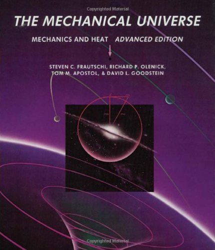 The Mechanical Universe: Mechanics and Heat, Advanced Edition
