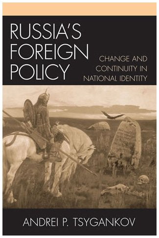 Russia's Foreign Policy: Change and Continuity in National Identity (The New International Relations of Europe)