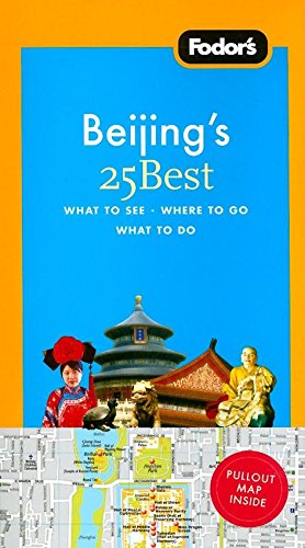 Fodor's Beijing's 25 Best, 5th Edition (Full-color Travel Guide)
