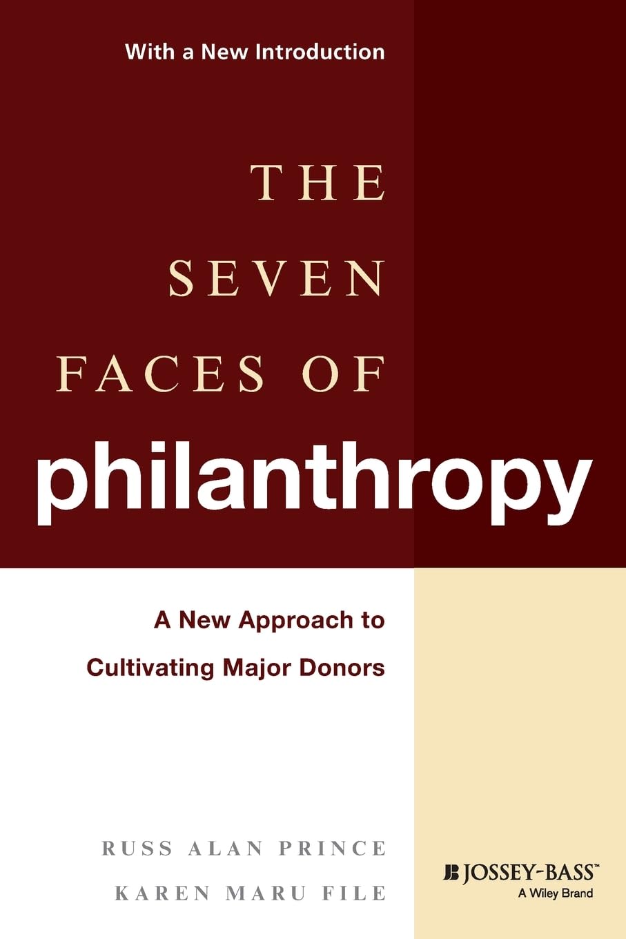 The Seven Faces of Philanthropy: A New Approach to Cultivating Major Donors (Jossey-Bass Nonprofit & Public Management Series)