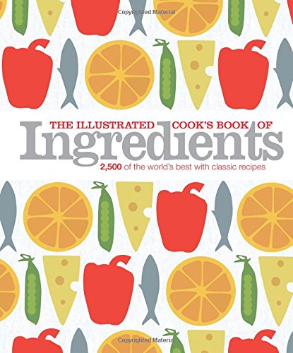 The Illustrated Cook's Book of Ingredients by DK Publishing