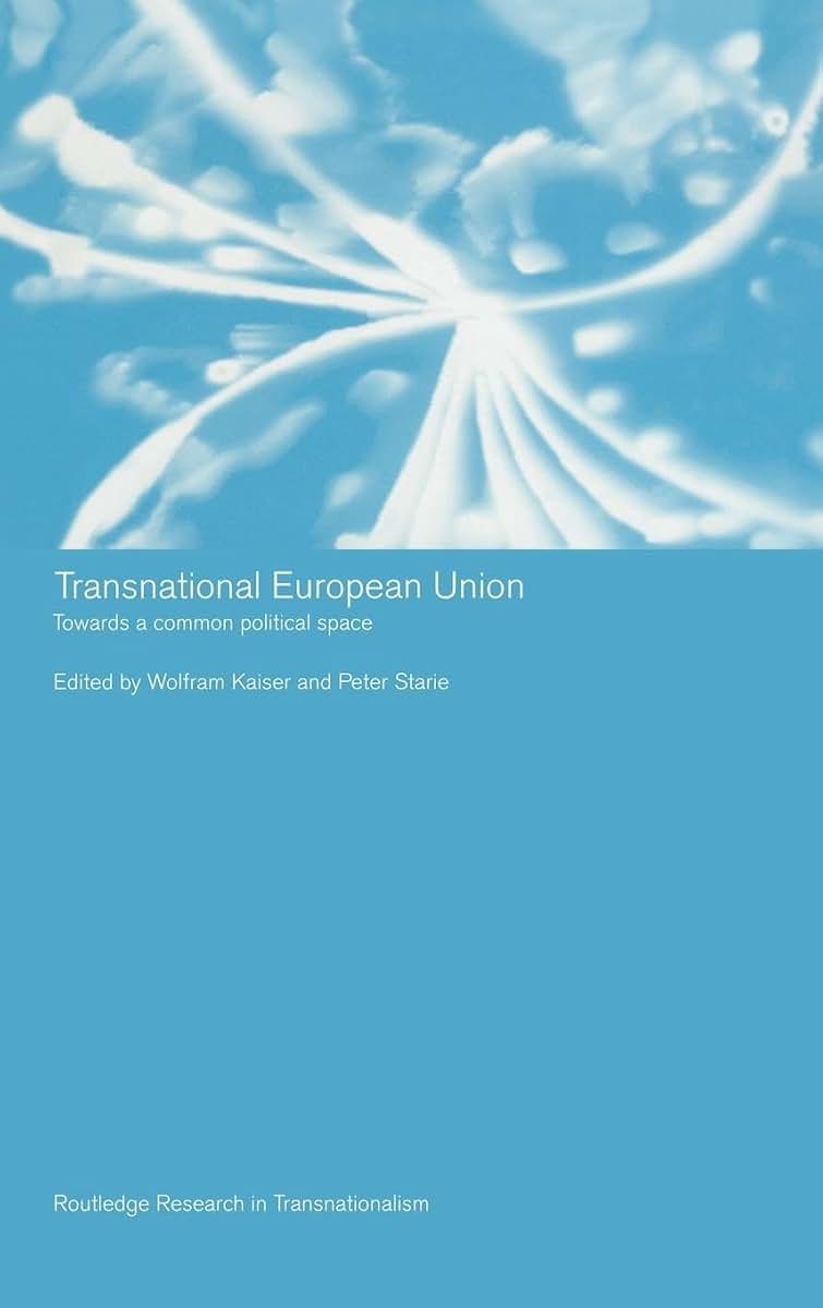 Transnational European Union: Towards a Common Political Space (Routledge Research in Transnationalism)