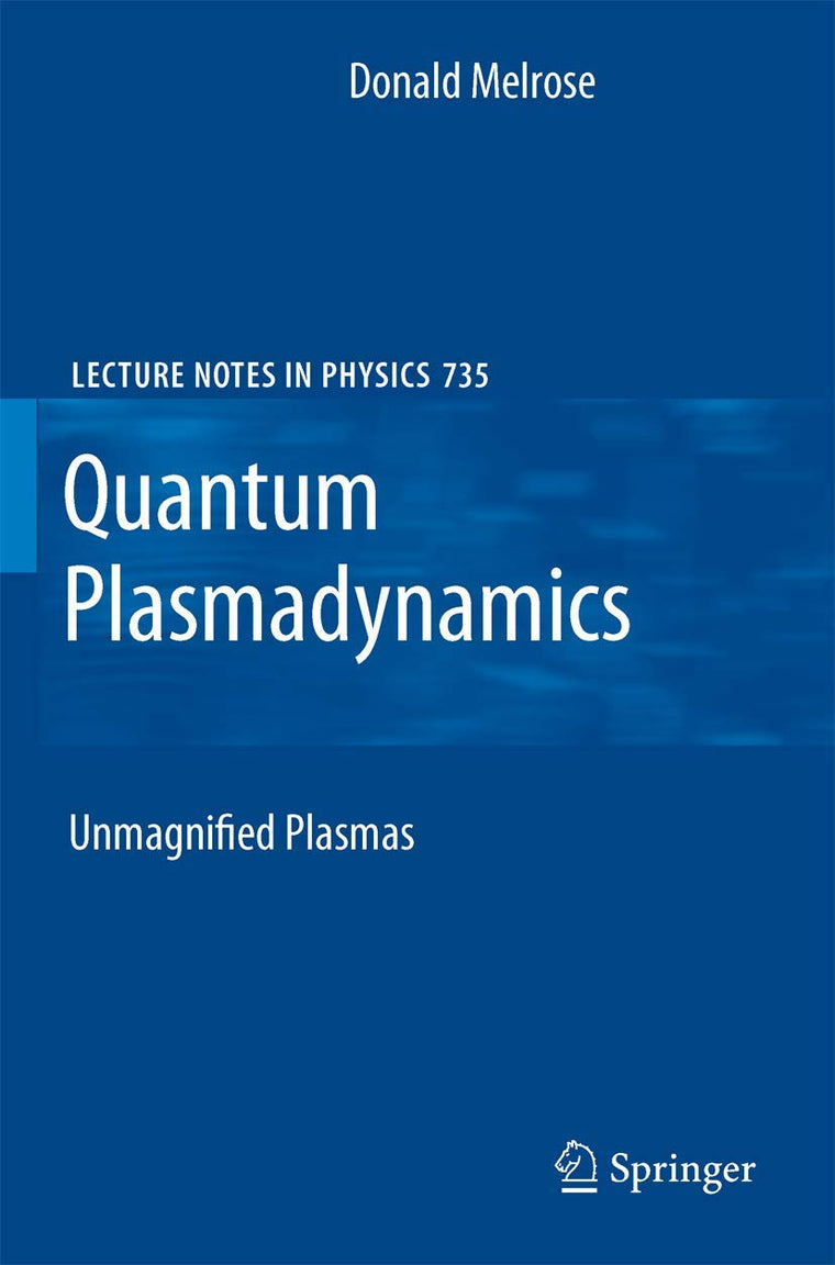 Quantum Plasmadynamics: Unmagnetized Plasmas (Lecture Notes in Physics, 735)