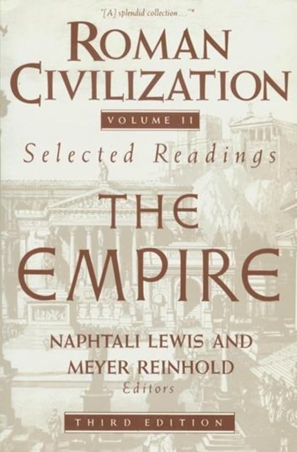 Roman Civilization: Selected Readings: The Empire, Volume 2 (Records of Civilization Sources & Study S)