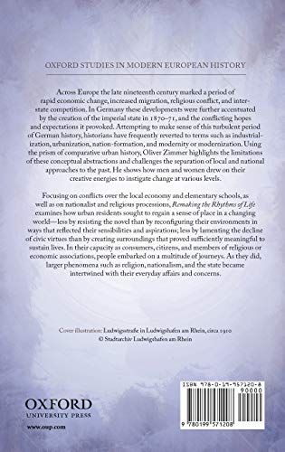 Remaking the Rhythms of Life: German Communities in the Age of the Nation-State (Oxford Studies in Modern European History)