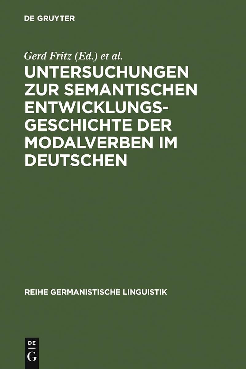 Untersuchungen zur semantischen Entwicklungsgeschichte der Modalverben im Deutschen (Reihe Germanistische Linguistik, 187) (German Edition)