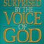 Surprised by the Voice of God