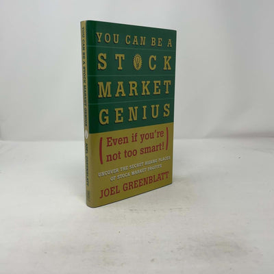 You Can Be a Stock Market Genius Even if You're Not Too Smart: Uncover the Secret Hiding Places of Stock Market Profits