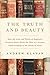 The Truth and Beauty: How the Lives and Works of England's Greatest Poets Point the Way to a Deeper Understanding of the Words of Jesus