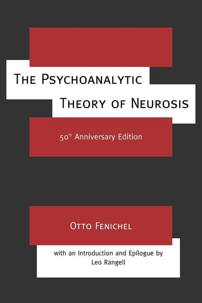 The Psychoanalytic Theory of Neurosis