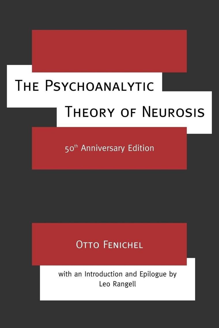 The Psychoanalytic Theory of Neurosis