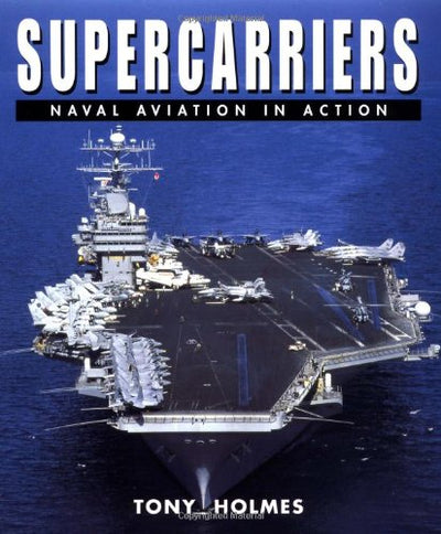 Supercarriers: Naval Aviation in Action (Old General (Aviation))