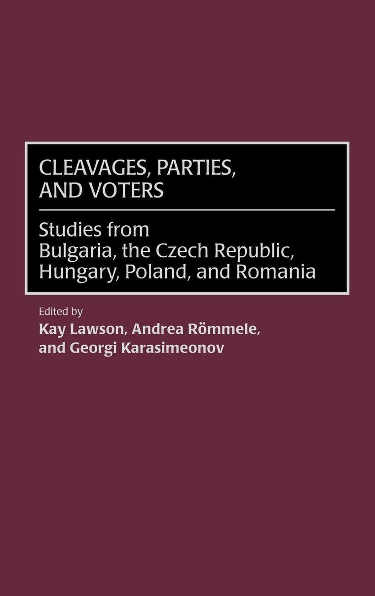 Cleavages, Parties, and Voters: Studies from Bulgaria, the Czech Republic, Hungary, Poland, and Romania (Political Parties in Context)