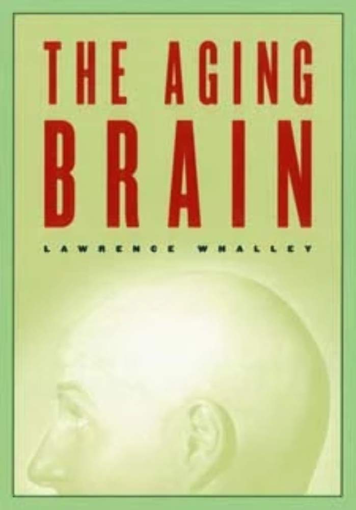 The Aging Brain (Maps of the Mind) by Whalley, Lawrence