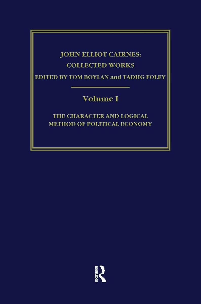 John Elliot Cairnes: Collected Works