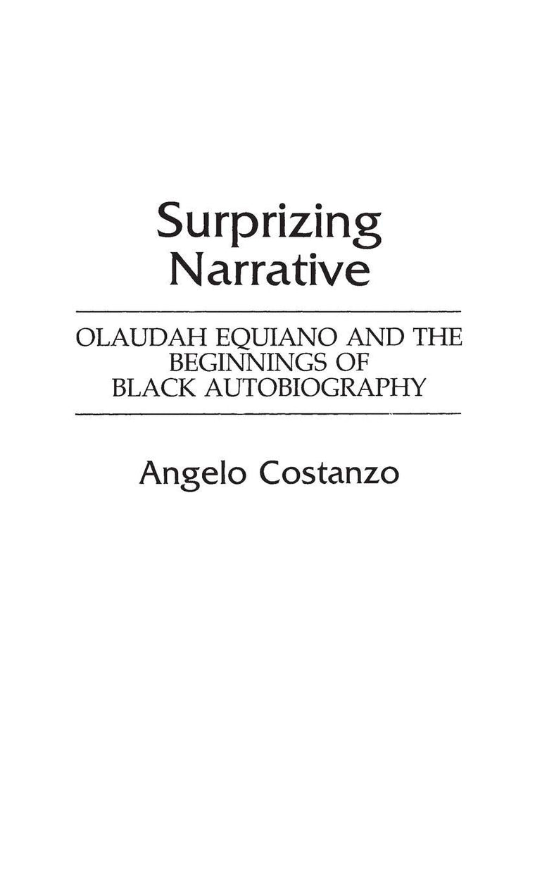 Surprizing Narrative: Olaudah Equiano and the Beginnings of Black Autobiography (Contributions in Afro-American and African Studies: Contemporary Black Poets)