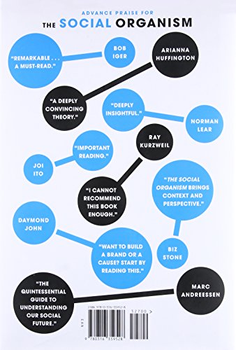 The Social Organism: A Radical Understanding of Social Media to Transform Your Business and Life