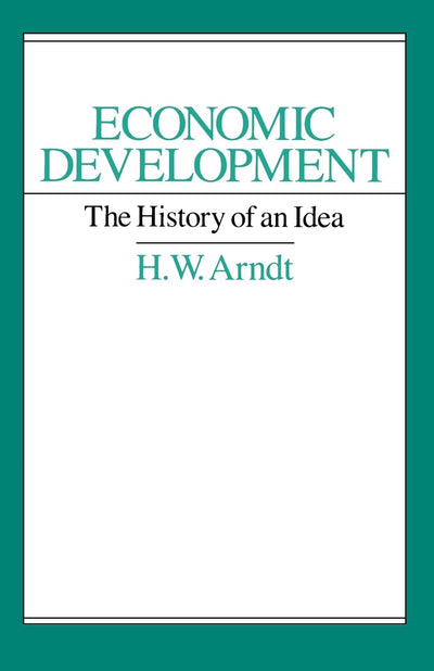 Economic Development: The History of an Idea