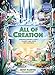All of Creation: Understanding God’s Planet and How We Can Help
