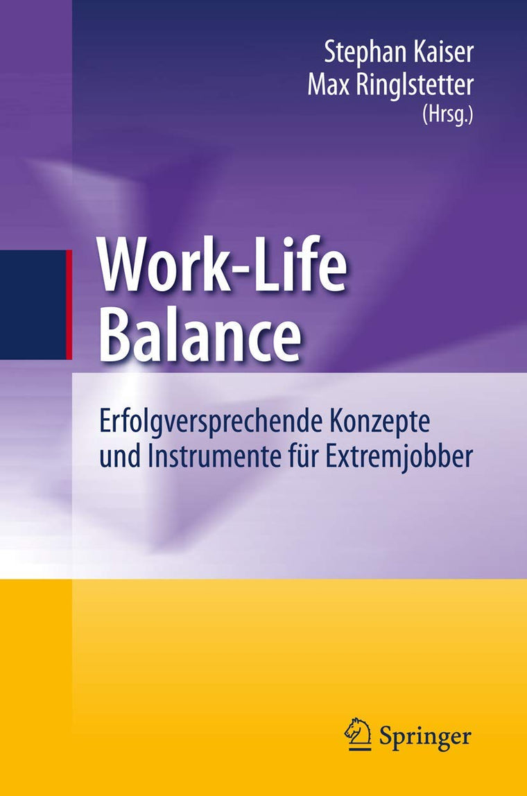 Work-Life Balance: Erfolgversprechende Konzepte und Instrumente fr Extremjobber (German Edition)