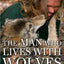 The Man Who Lives with Wolves