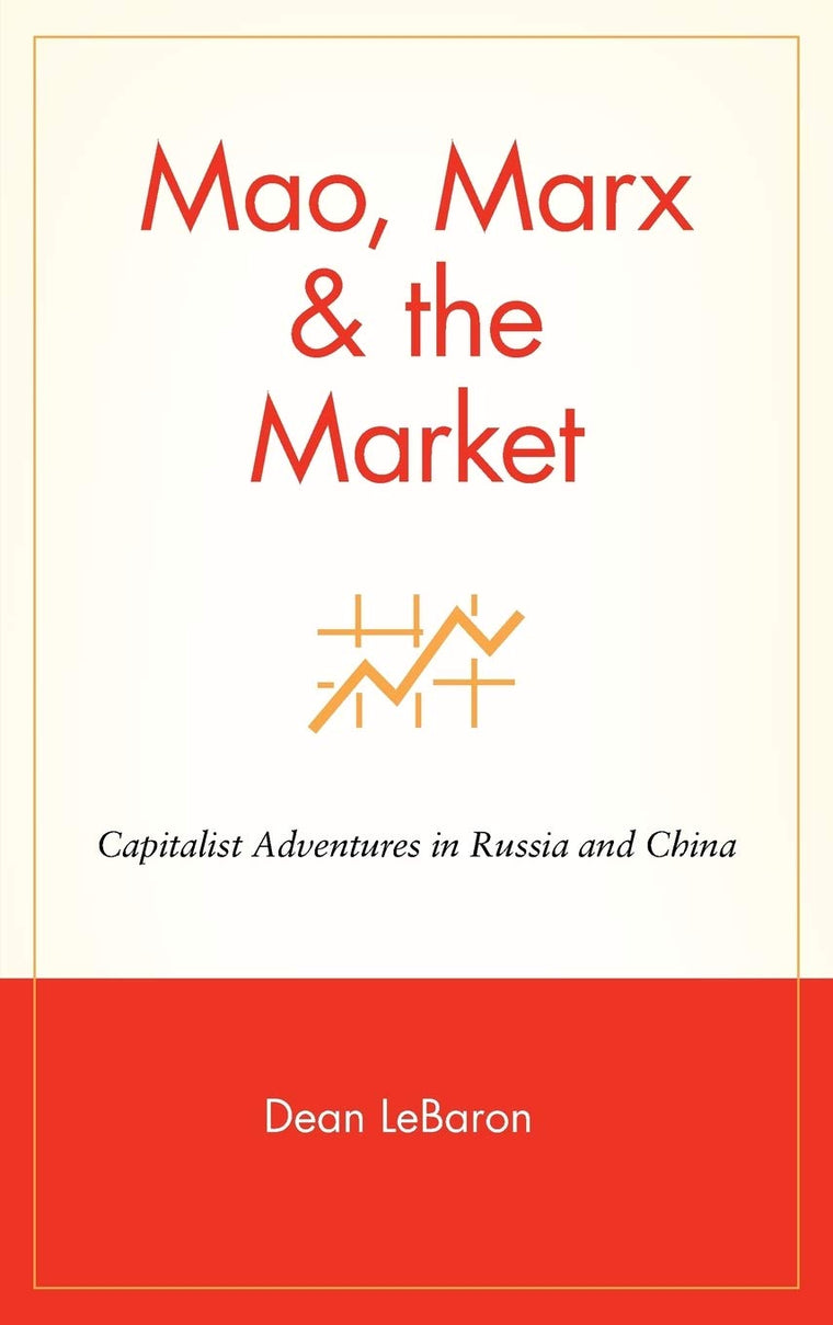 Mao, Marx & the Market: Capitalist Adventures in Russia and China