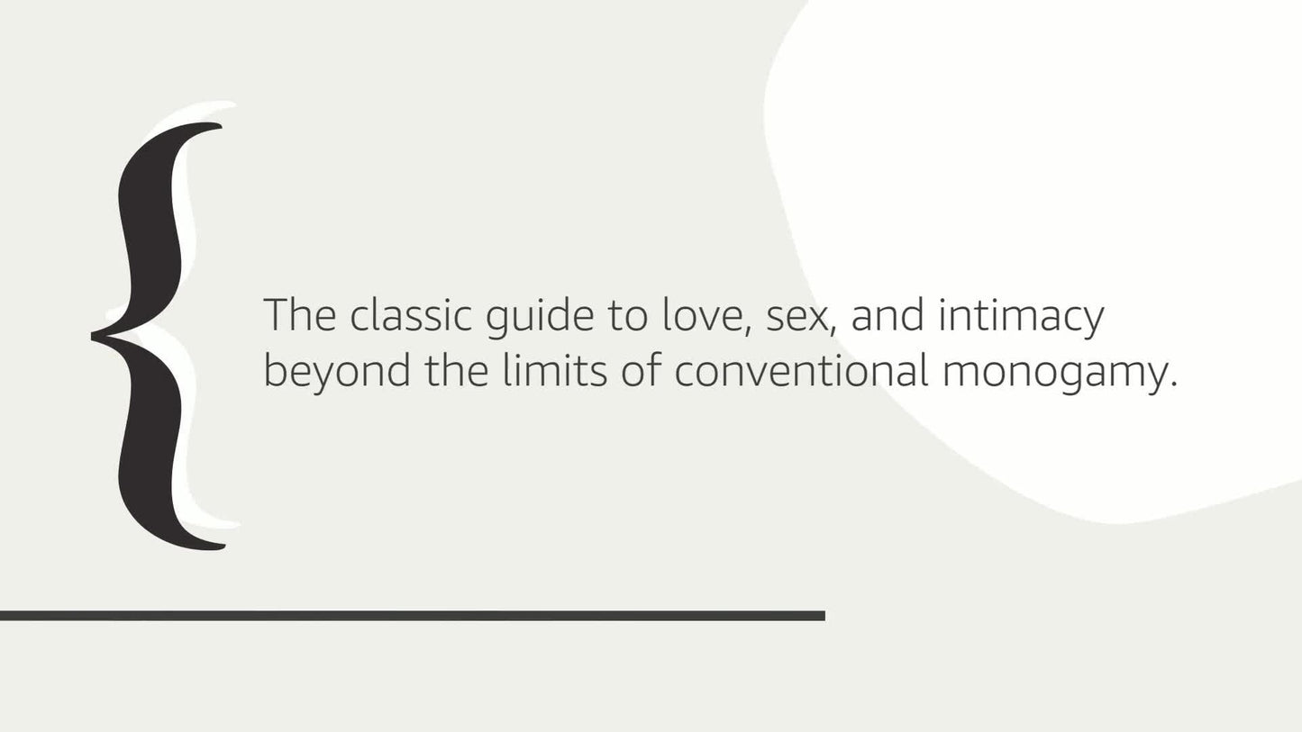 The Ethical Slut, Third Edition: A Practical Guide to Polyamory, Open Relationships, and Other Freedoms in Sex and Love