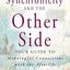 Synchronicity and the Other Side: Your Guide to Meaningful Connections with the Afterlife