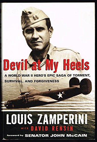 Devil at My Heels: A WW II Hero's Epic Saga of Torment, Survival, and Forgiveness