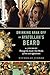 Drinking Arak Off an Ayatollah's Beard: A Journey Through the Inside-Out Worlds of Iran and Afghanistan