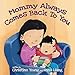 Mommy Always Comes Back to You