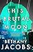 This Brutal Moon (The Kindom Trilogy, 3)