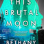 This Brutal Moon (The Kindom Trilogy, 3)