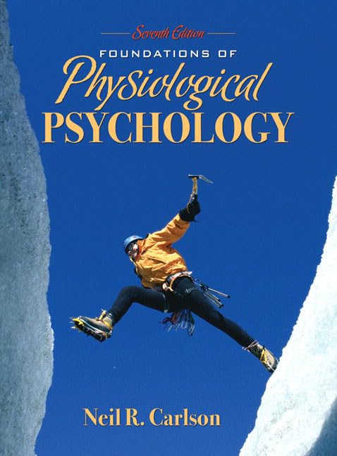 Foundations of Physiological Psychology (7th Edition) (MyPsychKit Series)