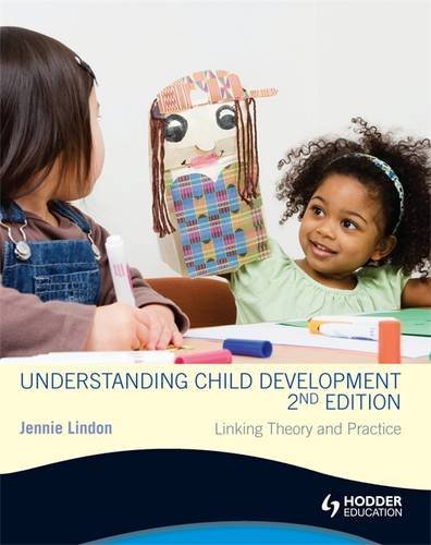 Understanding Child Development: Linking Theory and Practice