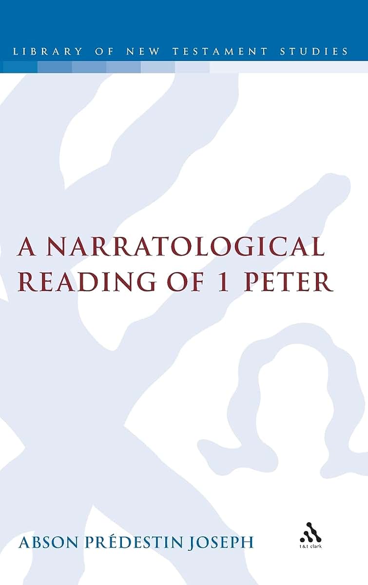 A Narratological Reading of 1 Peter (The Library of New Testament Studies)