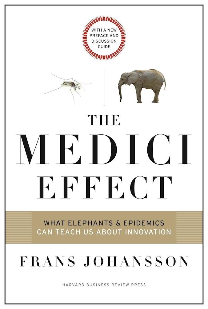 The Medici Effect, With a New Preface and Discussion Guide: