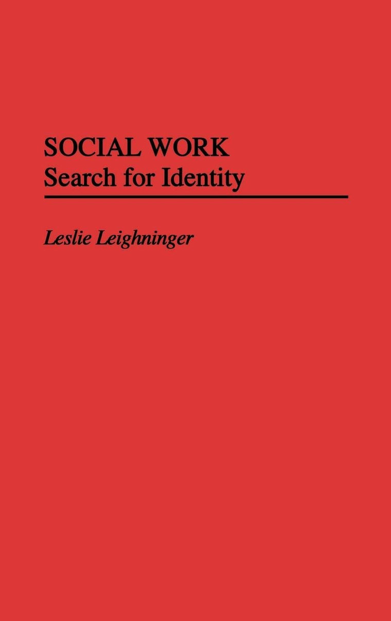 Social Work: Search for Identity (Studies in Social Welfare Policies and Programs)