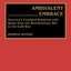Ambivalent Embrace: America's Troubled Relations with Spain from the Revolutionary War to the Cold War (Contributions to the Study of World History)