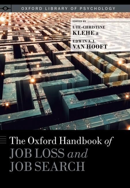The Oxford Handbook of Job Loss and Job Search (Oxford Library of Psychology)