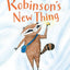 Robinson's New Thing: A Picture Book About Friendship, Nature, and Why Experiences Matter for Kids (Ages 4-8)