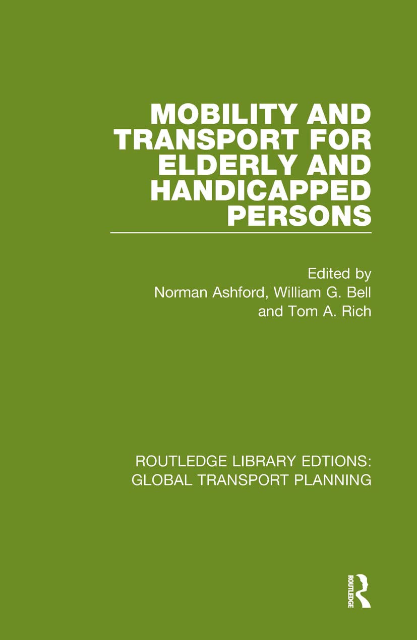 Mobility and Transport for Elderly and Handicapped Persons (Routledge Library Edtions: Global Transport Planning)