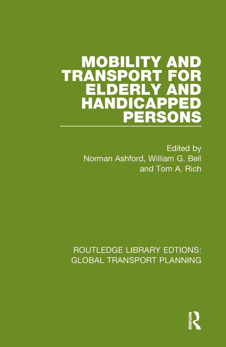 Mobility and Transport for Elderly and Handicapped Persons (Routledge Library Edtions: Global Transport Planning)