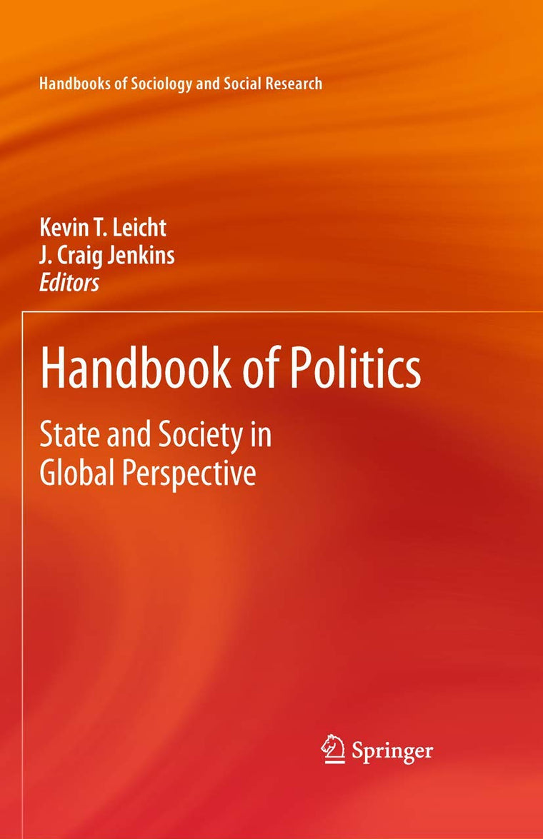 Handbook of Politics: State and Society in Global Perspective (Handbooks of Sociology and Social Research)