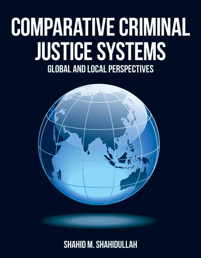 Comparative Criminal Justice Systems: Global and Local Perspectives