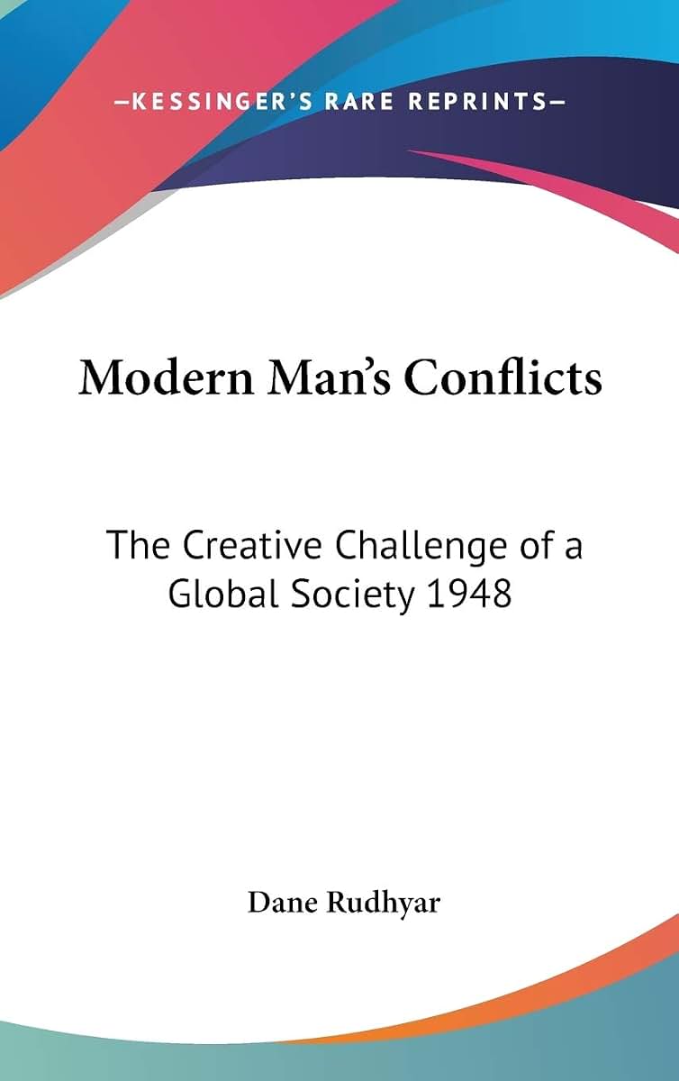 Modern Man's Conflicts: The Creative Challenge of a Global Society 1948