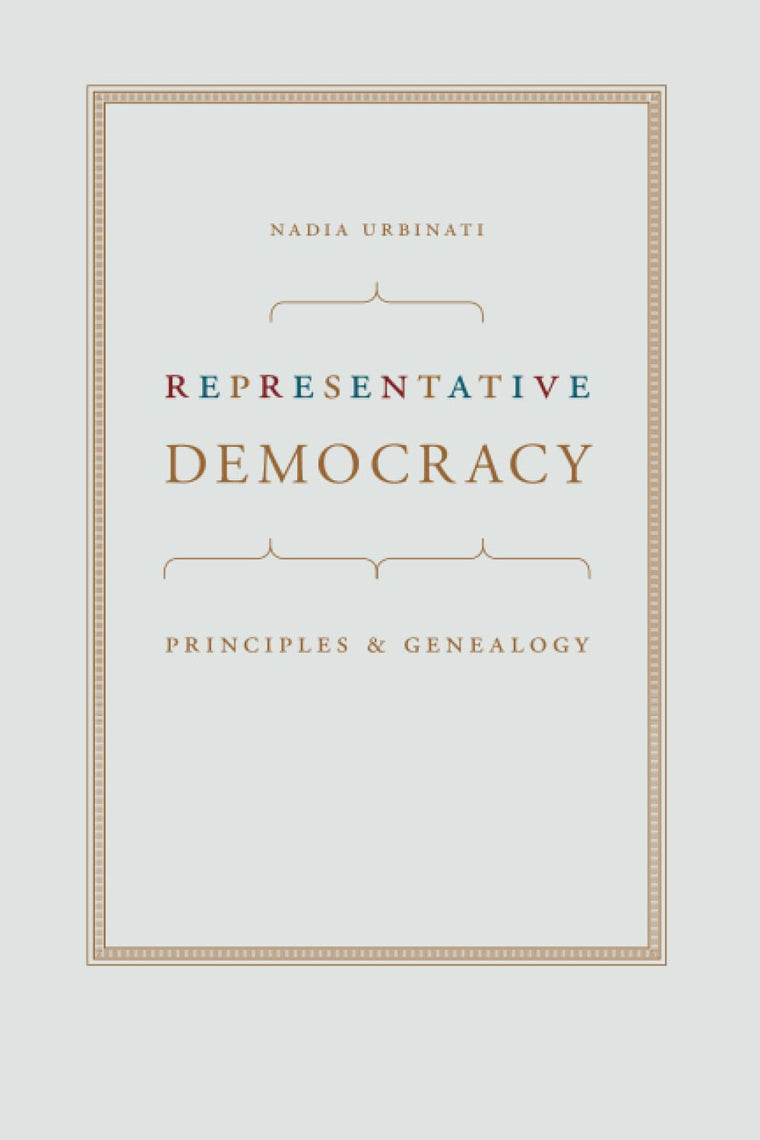 Representative Democracy: Principles and Genealogy