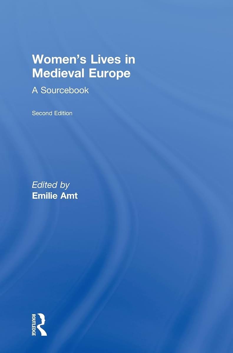 Women's Lives in Medieval Europe: A Sourcebook